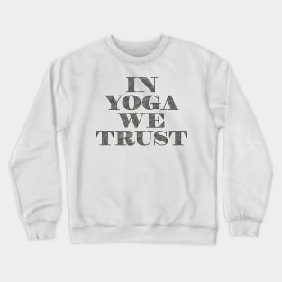 IN YOGA WE TRUST Crewneck Sweatshirt